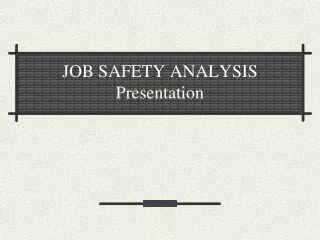 JOB SAFETY ANALYSIS Presentation