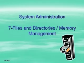 System Administration 7-Files and Directories / Memory Management