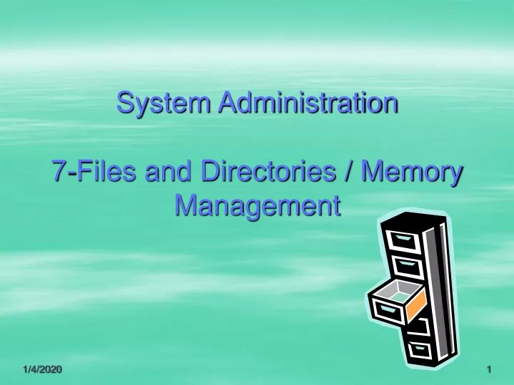 system administration 7 files and directories memory management