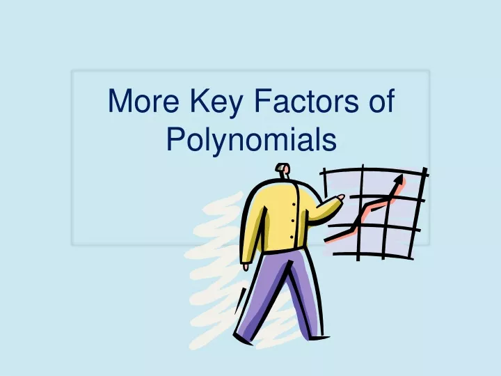 more key factors of polynomials