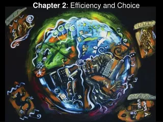 Chapter 2 : Efficiency and Choice