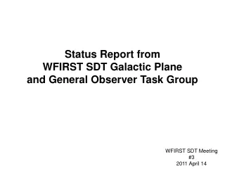 Status Report from WFIRST SDT Galactic Plane and General Observer Task Group
