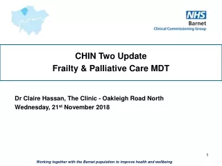 CHIN Two Update  Frailty &amp; Palliative Care MDT