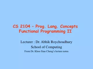 CS 2104 – Prog. Lang. Concepts Functional Programming II