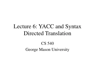 Lecture 6: YACC and Syntax Directed Translation