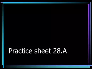 Practice sheet 28.A