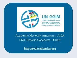 Academic Network Americas – ANA Prof. R osario Casanova – Chair redacademica