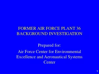 FORMER AIR FORCE PLANT 36 BACKGROUND INVESTIGATION