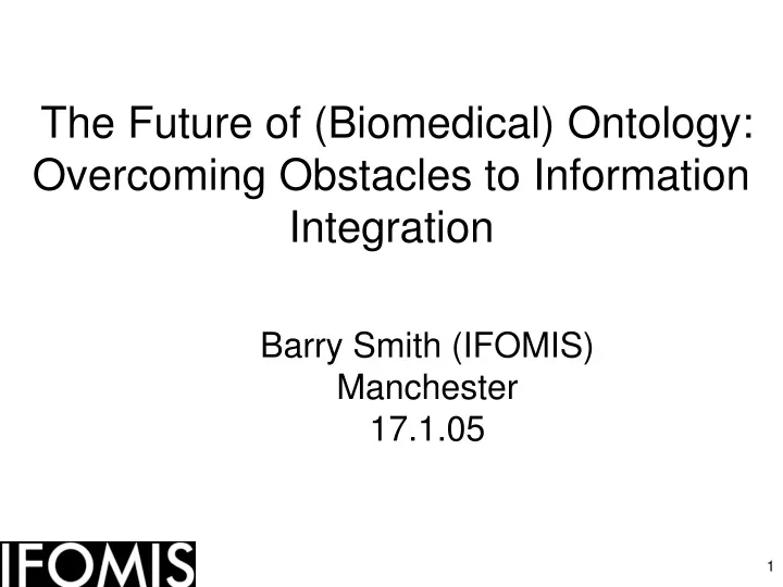 the future of biomedical ontology overcoming obstacles to information integration