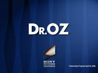 Dr. Oz Proposal April 29, 2008