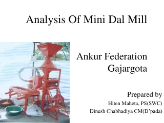 Analysis Of Mini Dal Mill Ankur Federation Gajargota