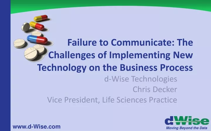 failure to communicate the challenges of implementing new technology on the business process