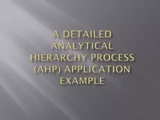 A Detailed Analytical Hierarchy Process (AHP)  Application Example