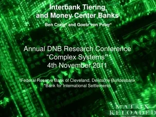 Interbank Tiering and Money Center Banks Ben Craig #  and Goetz von Peter*