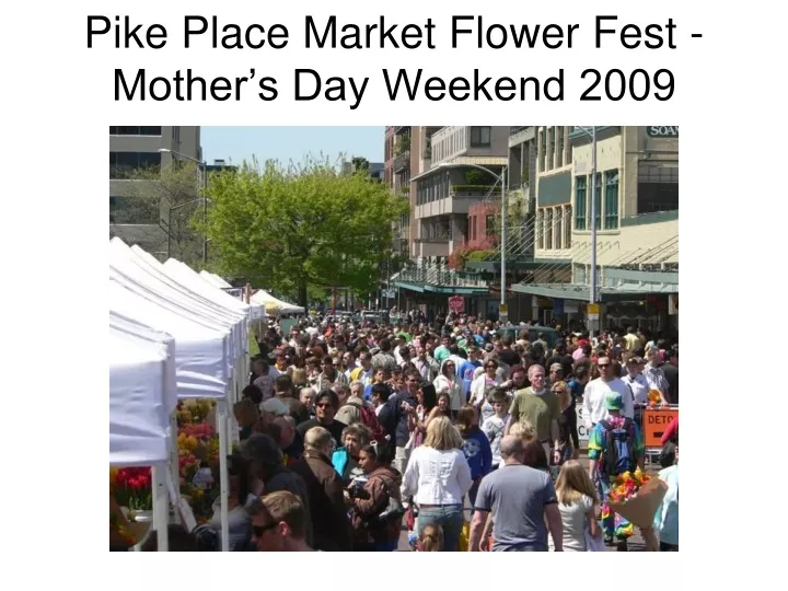 pike place market flower fest mother s day weekend 2009