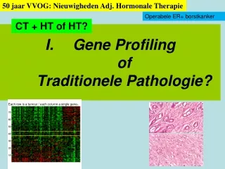 Gene Profiling of  Traditionele Pathologie?