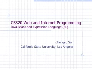 CS320 Web and Internet Programming Java Beans and Expression Language (EL)