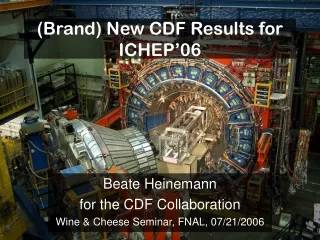 (Brand) New CDF Results for ICHEP’06