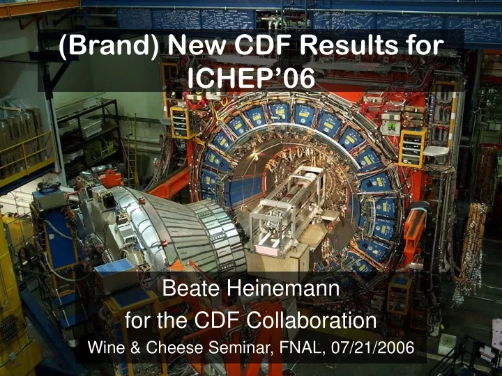 brand new cdf results for ichep 06
