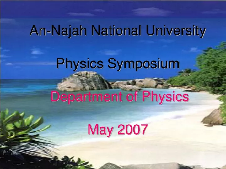 an najah national university physics symposium department of physics may 2007