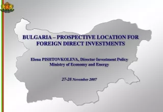 BULGARIA – PROSPECTIVE LOCATION FOR  FOREIGN DIRECT INVESTMENTS