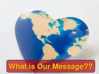 What is Our Message??