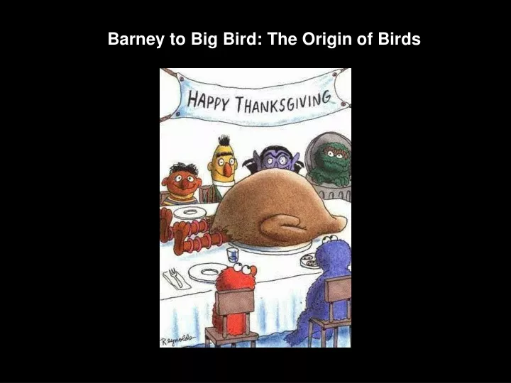 barney to big bird the origin of birds