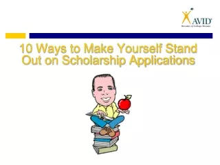 10 Ways to Make Yourself Stand Out on Scholarship Applications