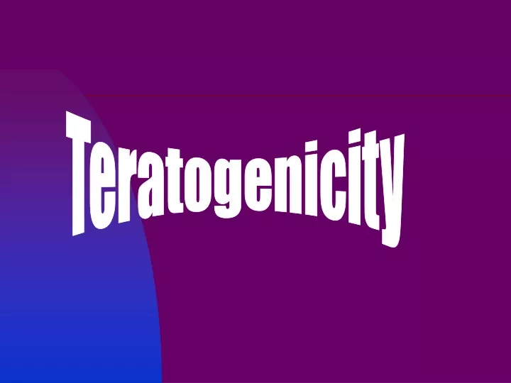 teratogenicity