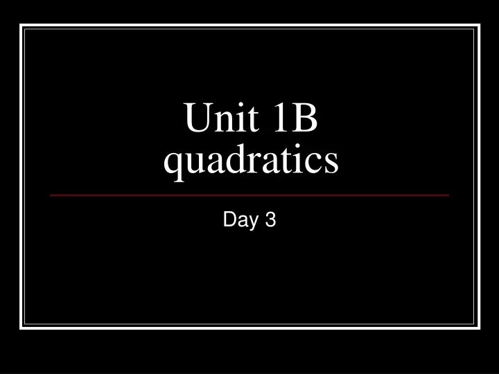 unit 1b quadratics