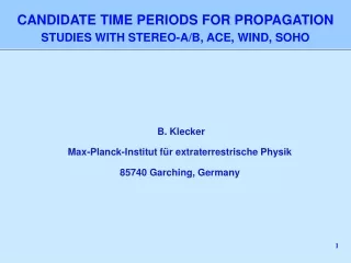 CANDIDATE TIME PERIODS FOR PROPAGATION     STUDIES WITH STEREO-A/B, ACE, WIND, SOHO