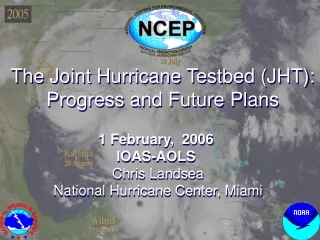 The Joint Hurricane Testbed (JHT): Progress and Future Plans