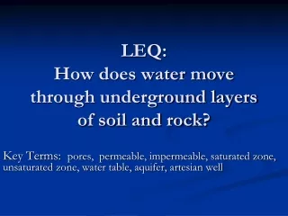LEQ: How does water move through underground layers of soil and rock?