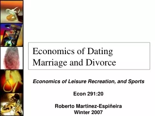 Economics of Dating Marriage and Divorce