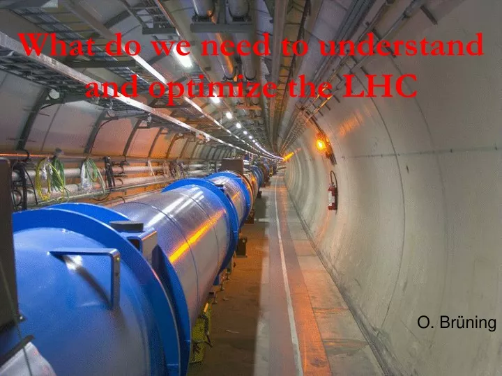 what do we need to understand and optimize the lhc