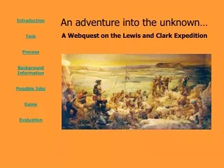 An adventure into the unknown… A Webquest on the Lewis and Clark Expedition