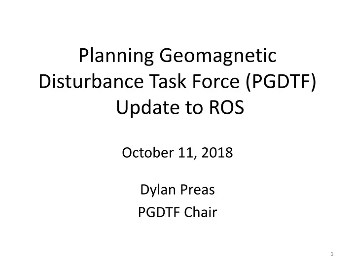 planning geomagnetic disturbance task force pgdtf update to ros