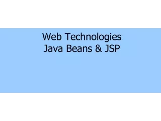 Web Technologies Java Beans &amp; JSP