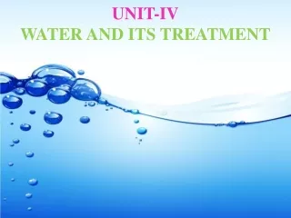 UNIT-IV WATER AND ITS TREATMENT