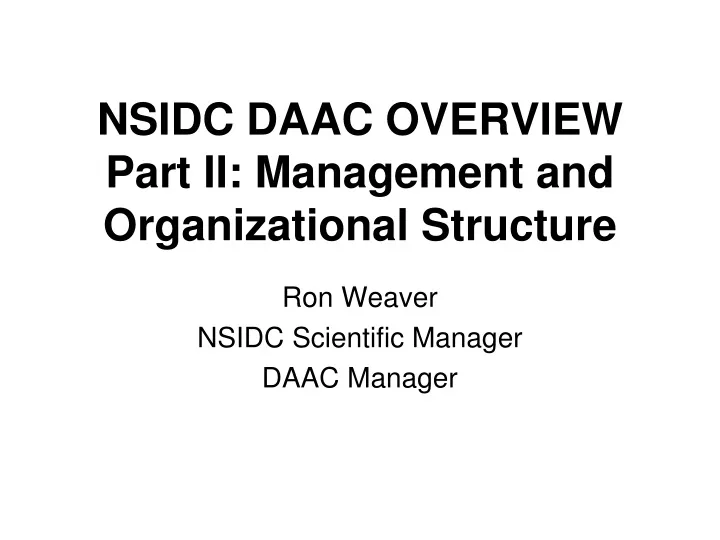 nsidc daac overview part ii management and organizational structure