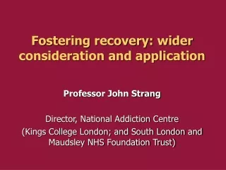 Fostering recovery: wider consideration and application