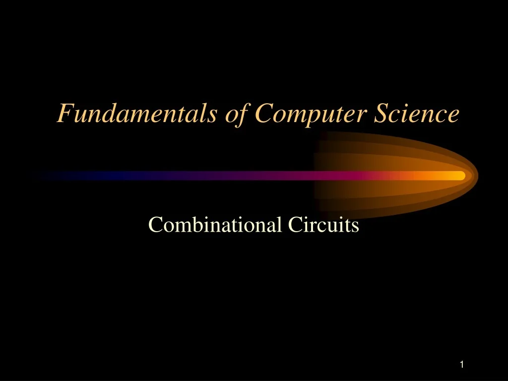 PPT - Fundamentals of Combinational Circuits in Computer Science ...