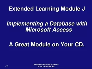 Extended Learning Module J Implementing a Database with Microsoft Access