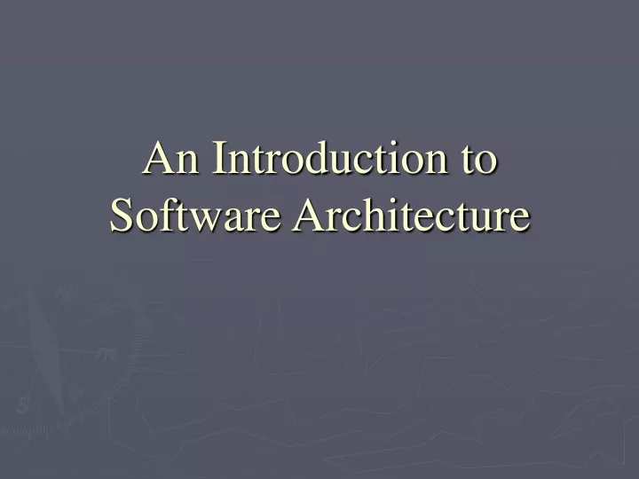 an introduction to software architecture