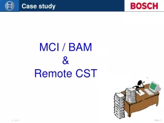 MCI / BAM &amp; Remote CST