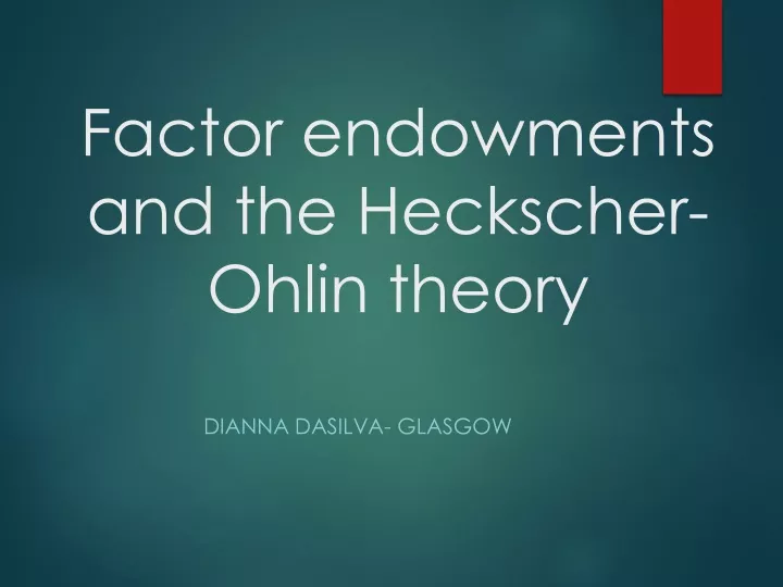 factor endowments and the heckscher ohlin theory