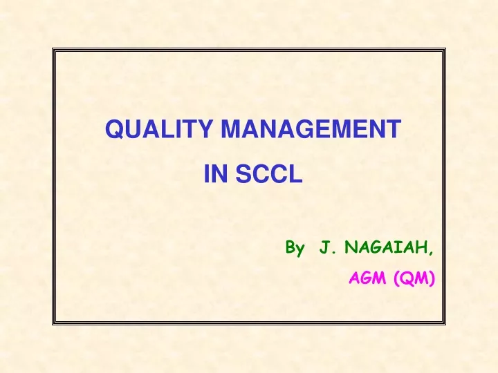 quality management in sccl by j nagaiah agm qm