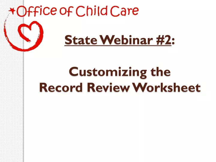 state webinar 2 customizing the record review worksheet