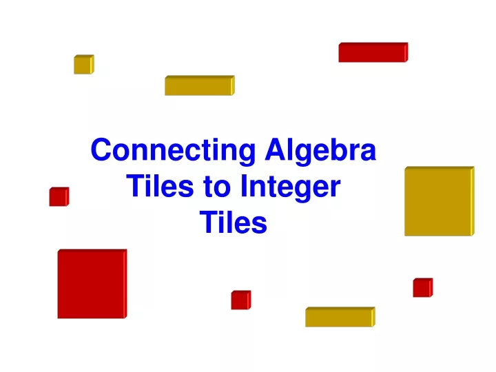 connecting algebra tiles to integer tiles