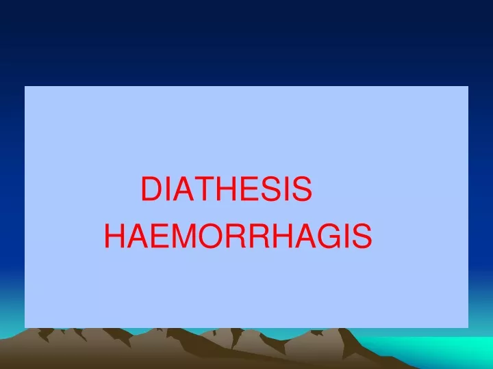 diathesis haemorrhagis